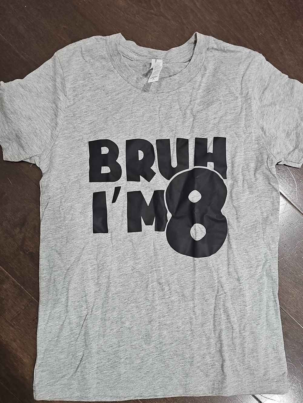 Bella Canvas Gray Tee with Black 'BRUH I'M 8' Graphic